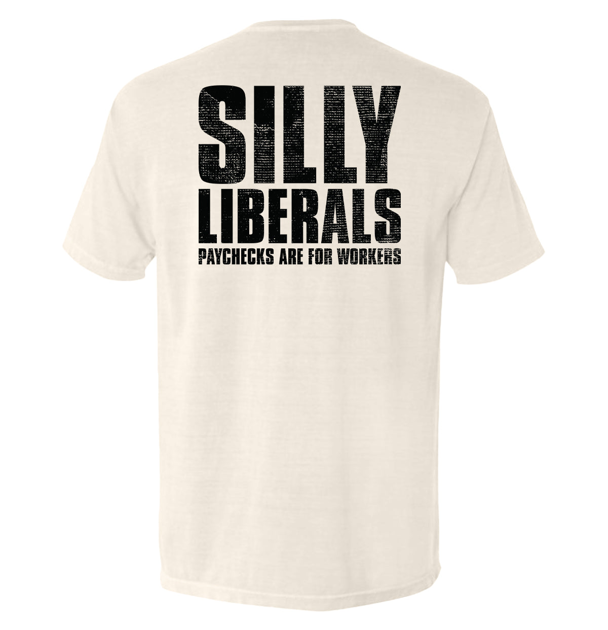 Silly Liberals Paychecks Are For Workers Shield Republic