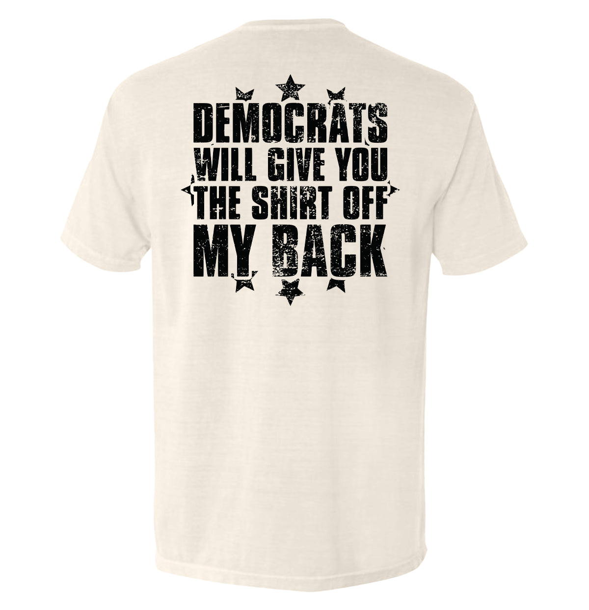 Democrats Will Give You The Shirt Off My Back Shield Republic