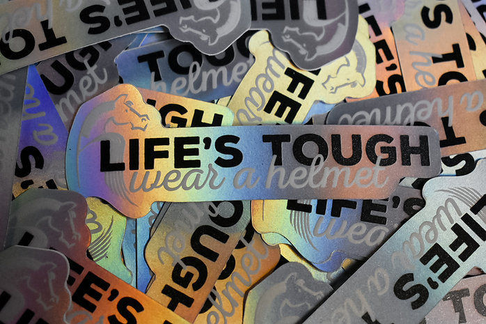 Life's Tough Wear A Helmet Sticker Horseplay Apparel