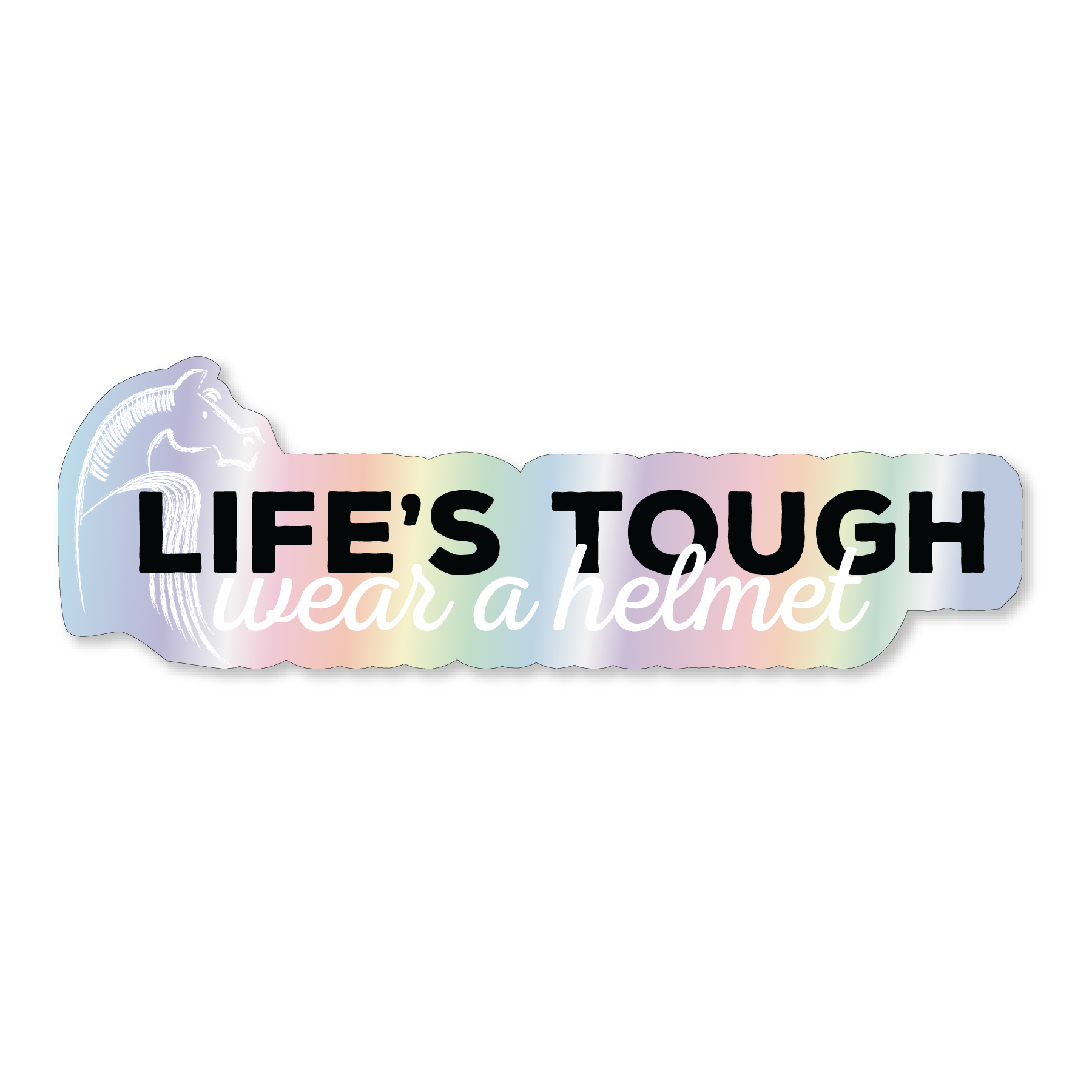 Life's Tough Wear A Helmet Sticker Horseplay Apparel
