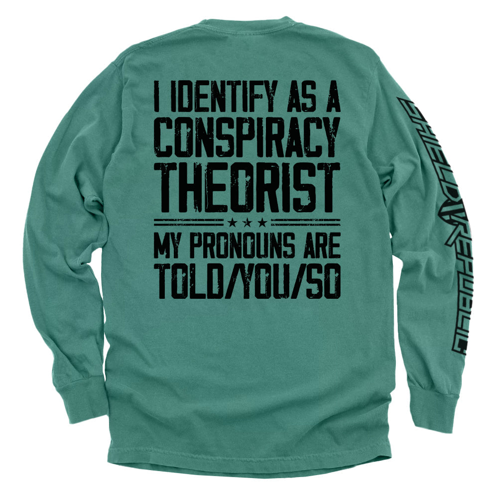 I Identify As A Conspiracy Theorist Shield Republic
