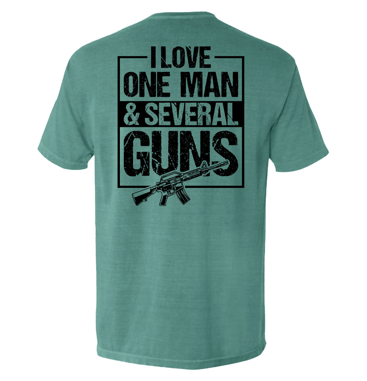 I Love One Man & Several Guns (Back Print) Shield Republic