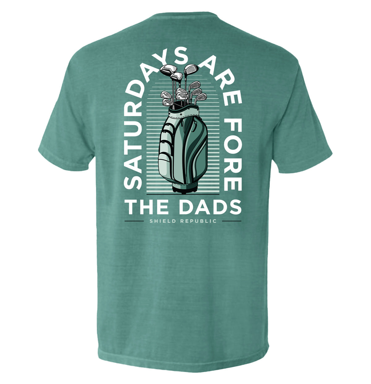 Saturdays Are For The Dads Golf Green Shield Republic