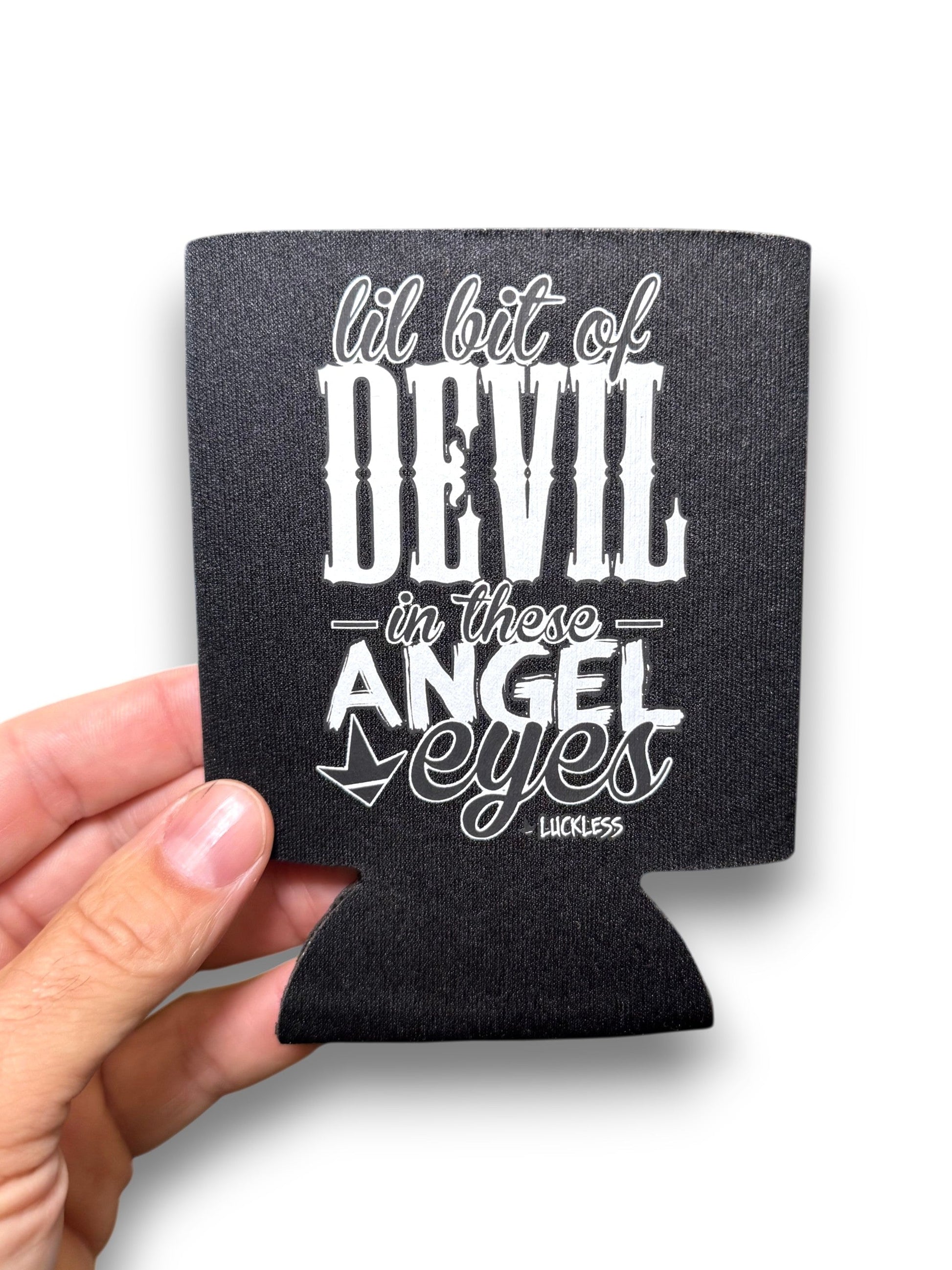 Lil Bit Of Devil in these Angel Eyes Koozie Luckless Outfitters