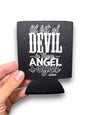 Lil Bit Of Devil in these Angel Eyes Koozie Luckless Outfitters