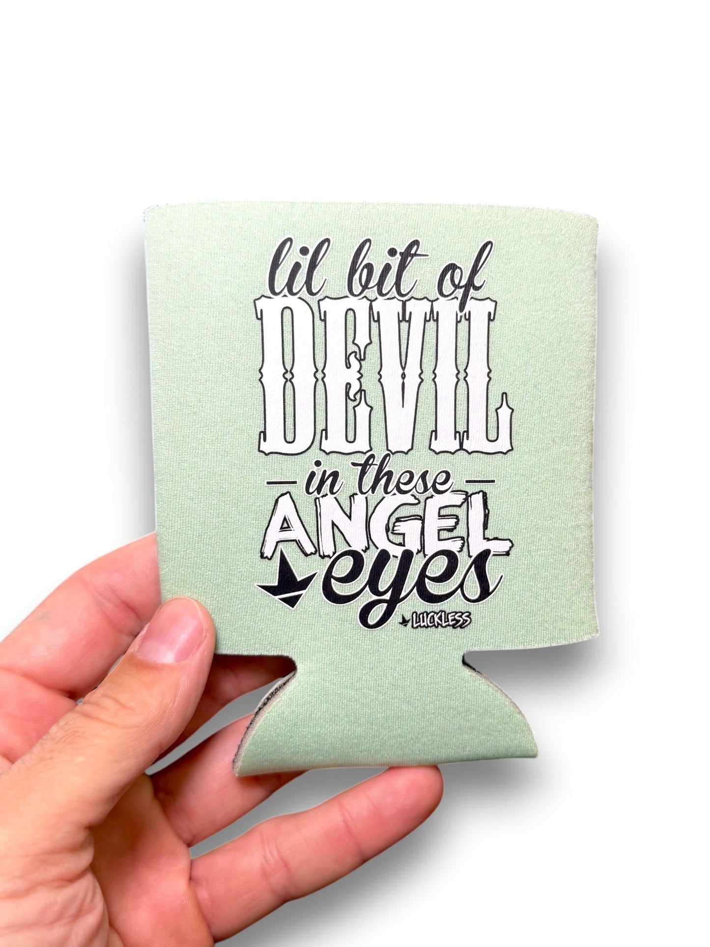 Lil Bit Of Devil in these Angel Eyes Koozie Luckless Outfitters