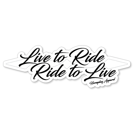 Live To Ride Sticker Horseplay Apparel