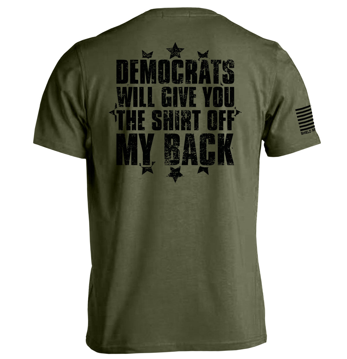 Democrats Will Give You The Shirt Off My Back Shield Republic