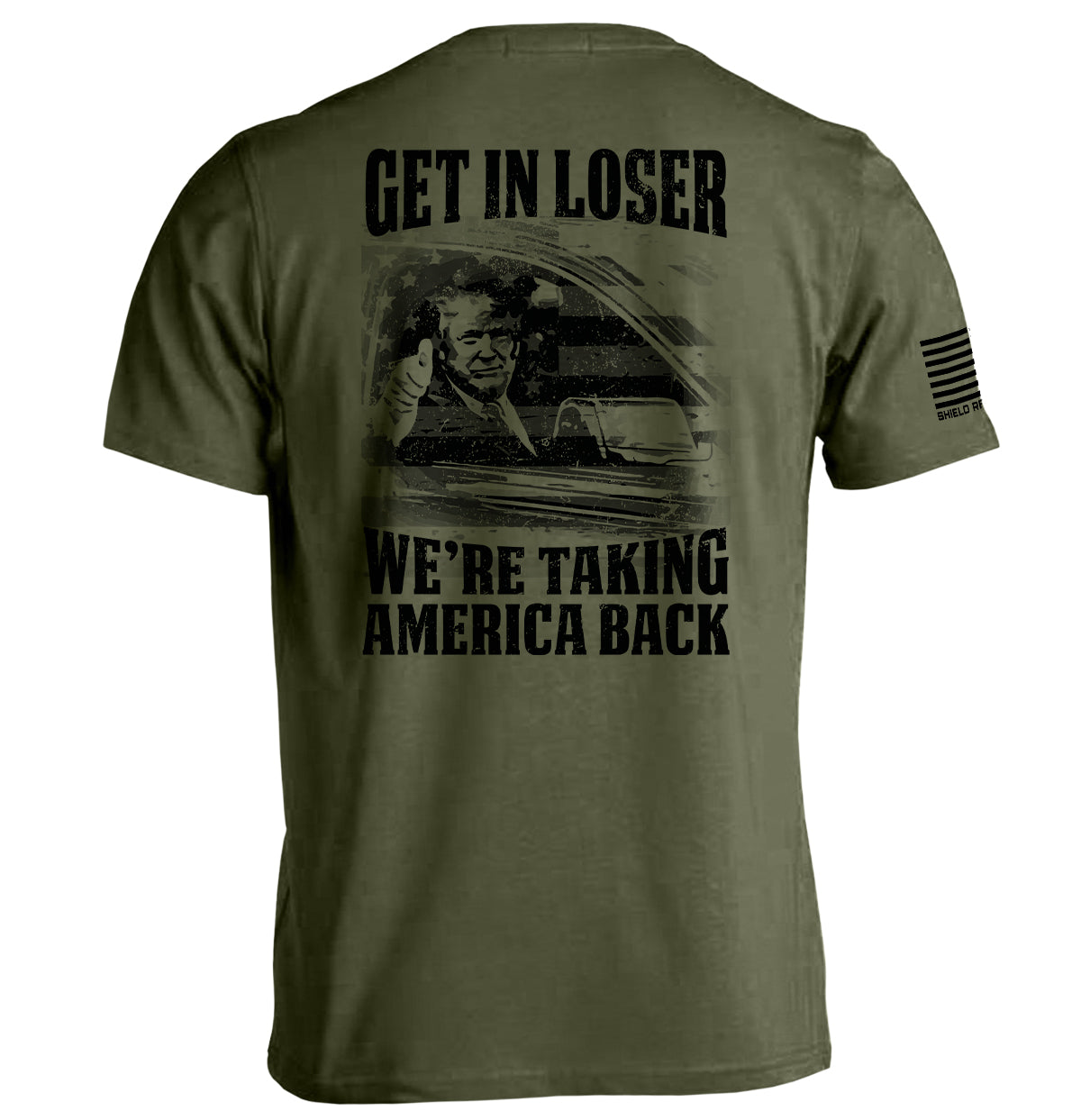 Get In Loser We're Taking America Back Shield Republic