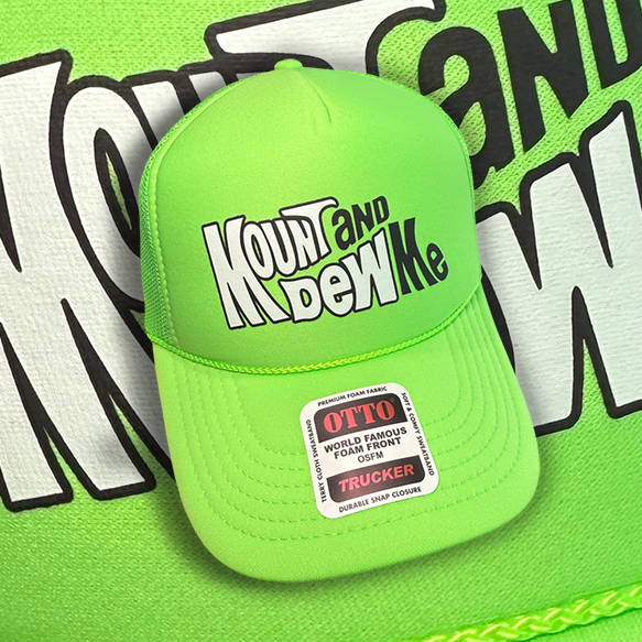 Mount and Dew Me Trucker Hat Luckless Outfitters