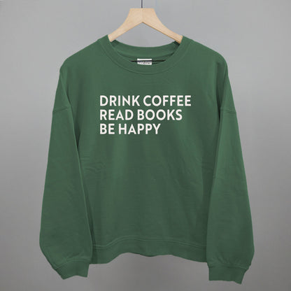 Drink Coffee Read Books Be Happy Ivy + Cloth