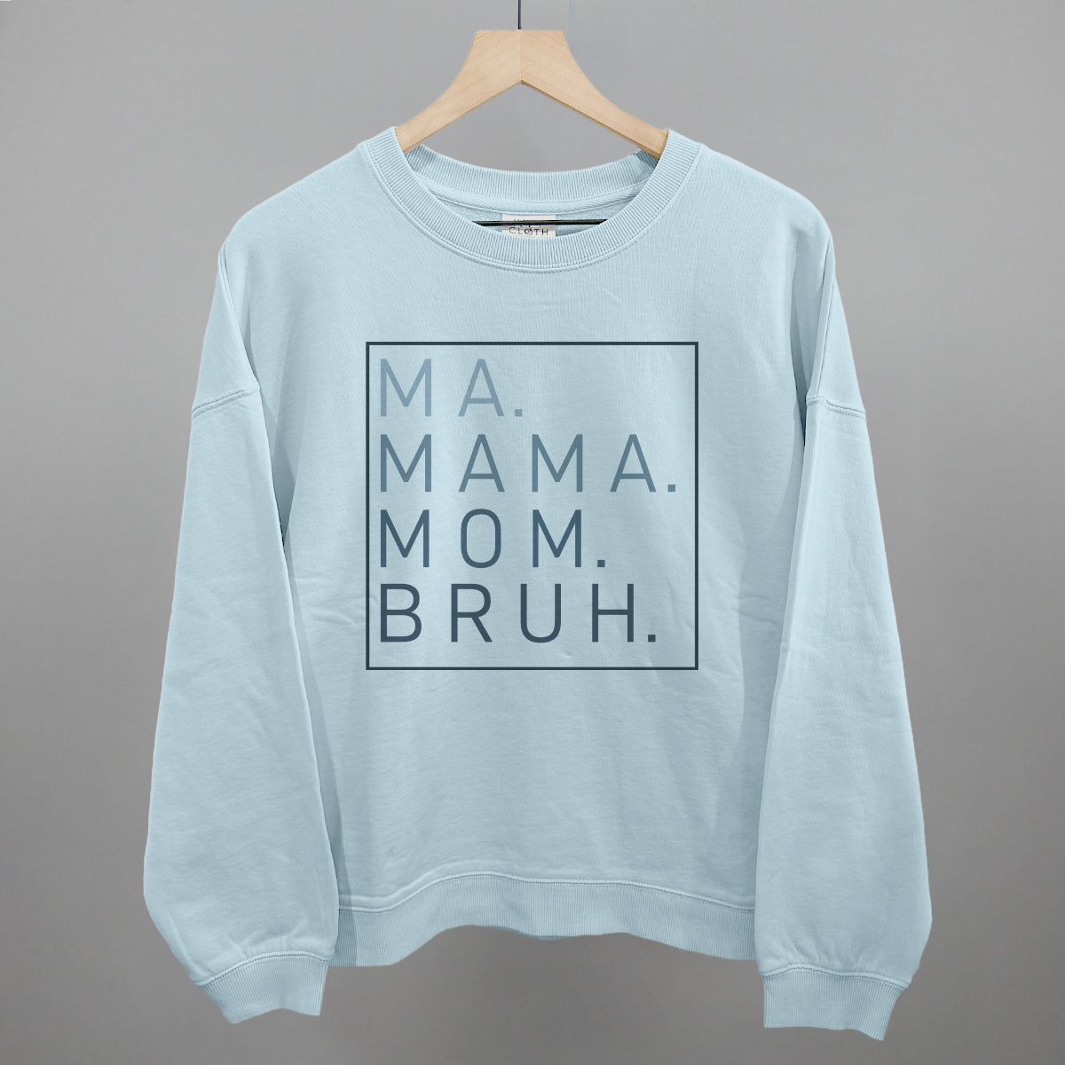 Ma Mama Mom Bruh Ivy + Cloth