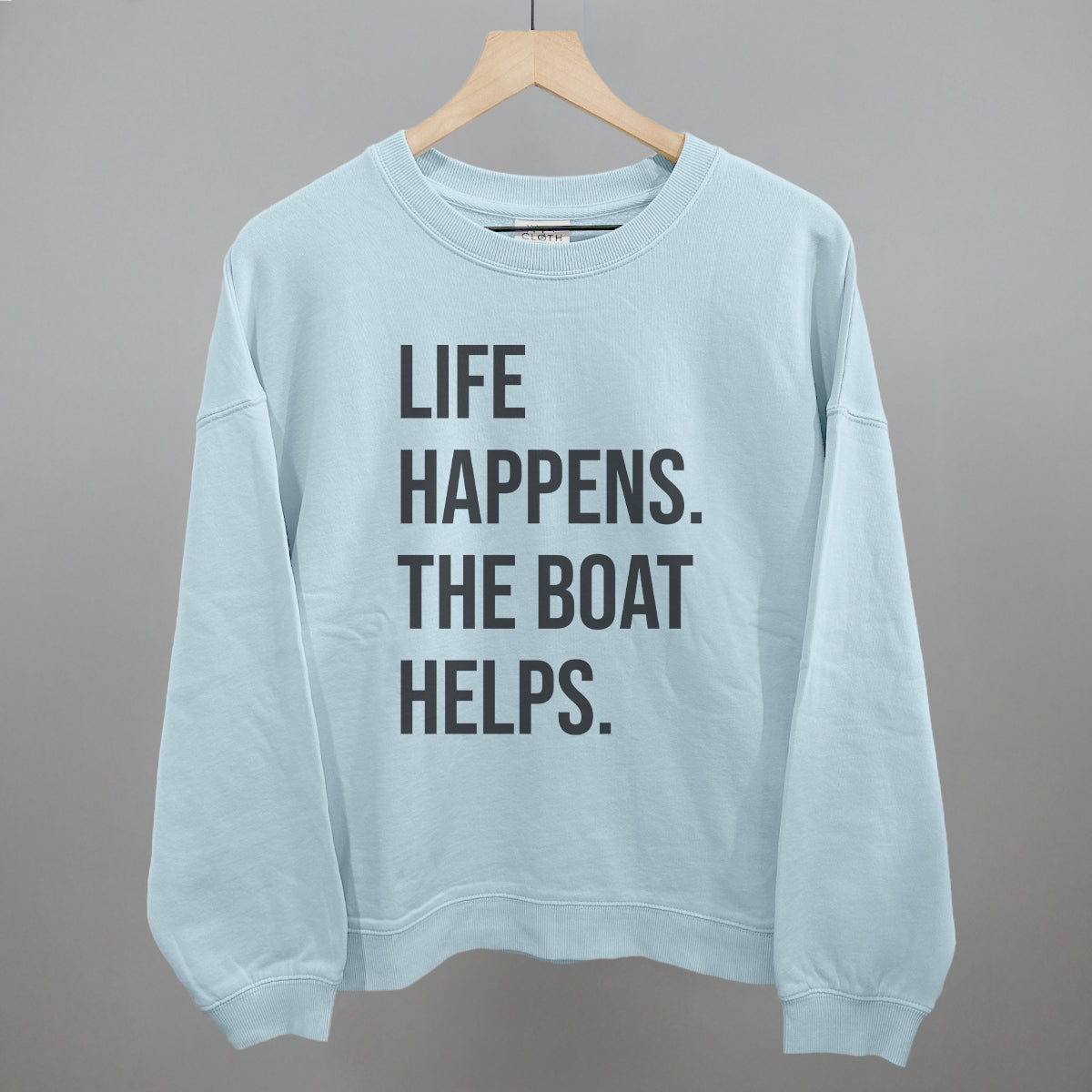 Life Happens The Boat Helps Ivy + Cloth