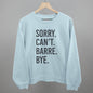 Sorry Can't Barre Bye Ivy + Cloth