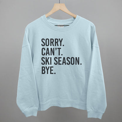 Sorry Can't Ski Season Bye Ivy + Cloth