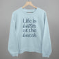 Life Is Better At The Beach Ivy + Cloth