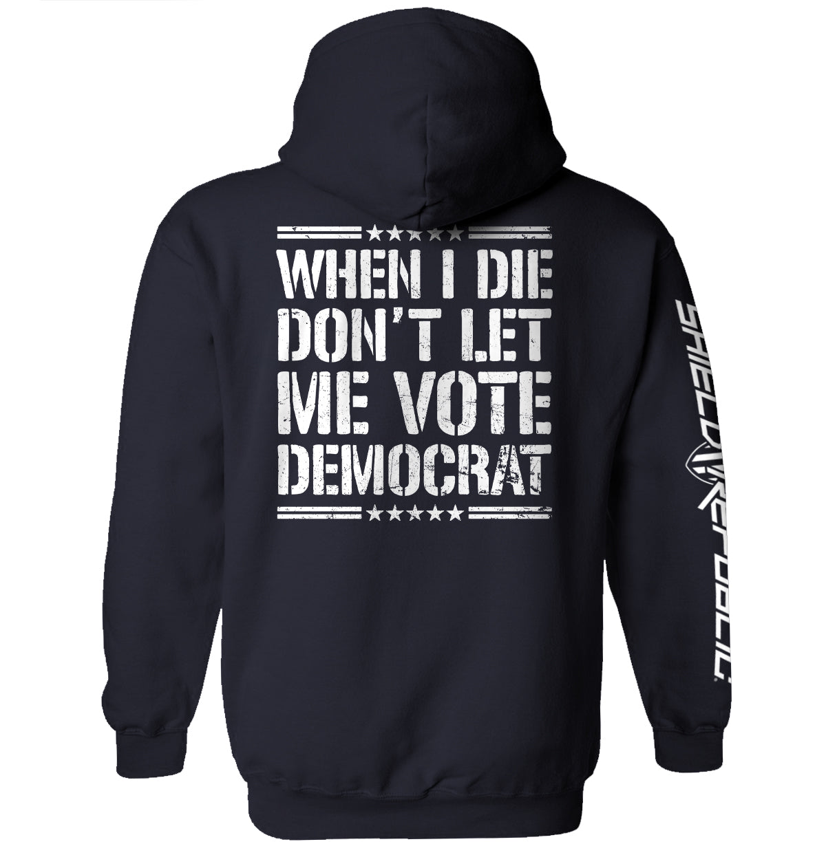 When I Die Don't Let Me Vote Democrat Shield Republic