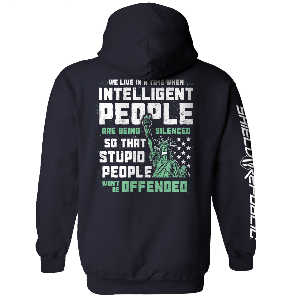 Intelligent People are being Silenced so that Stupid People won't be Offended Shield Republic