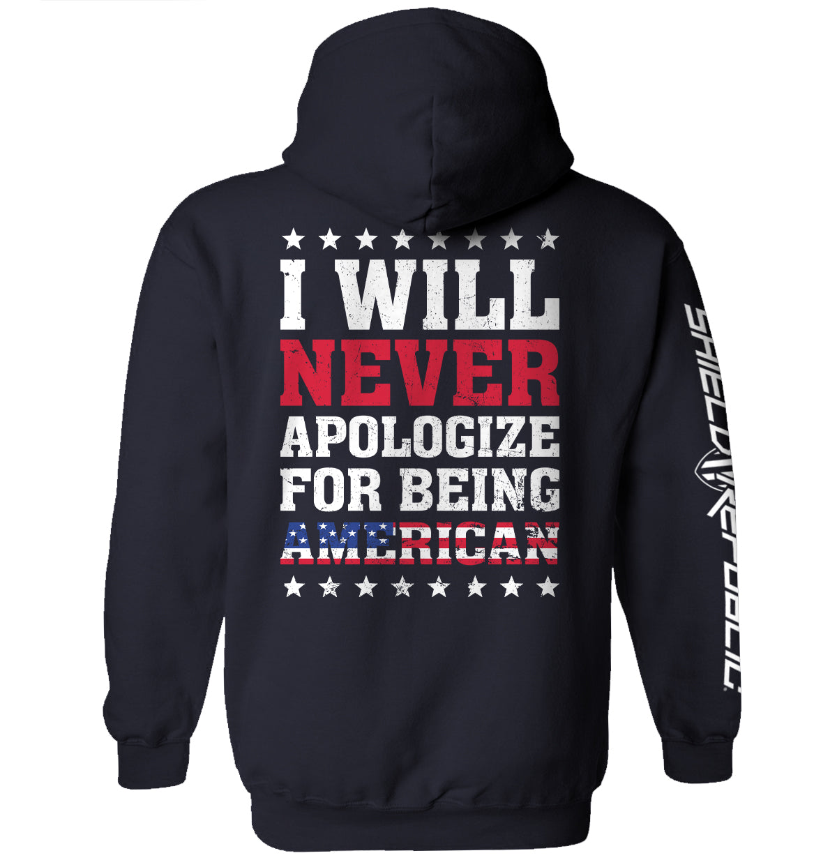 I Will Never Apologize For Being American Shield Republic