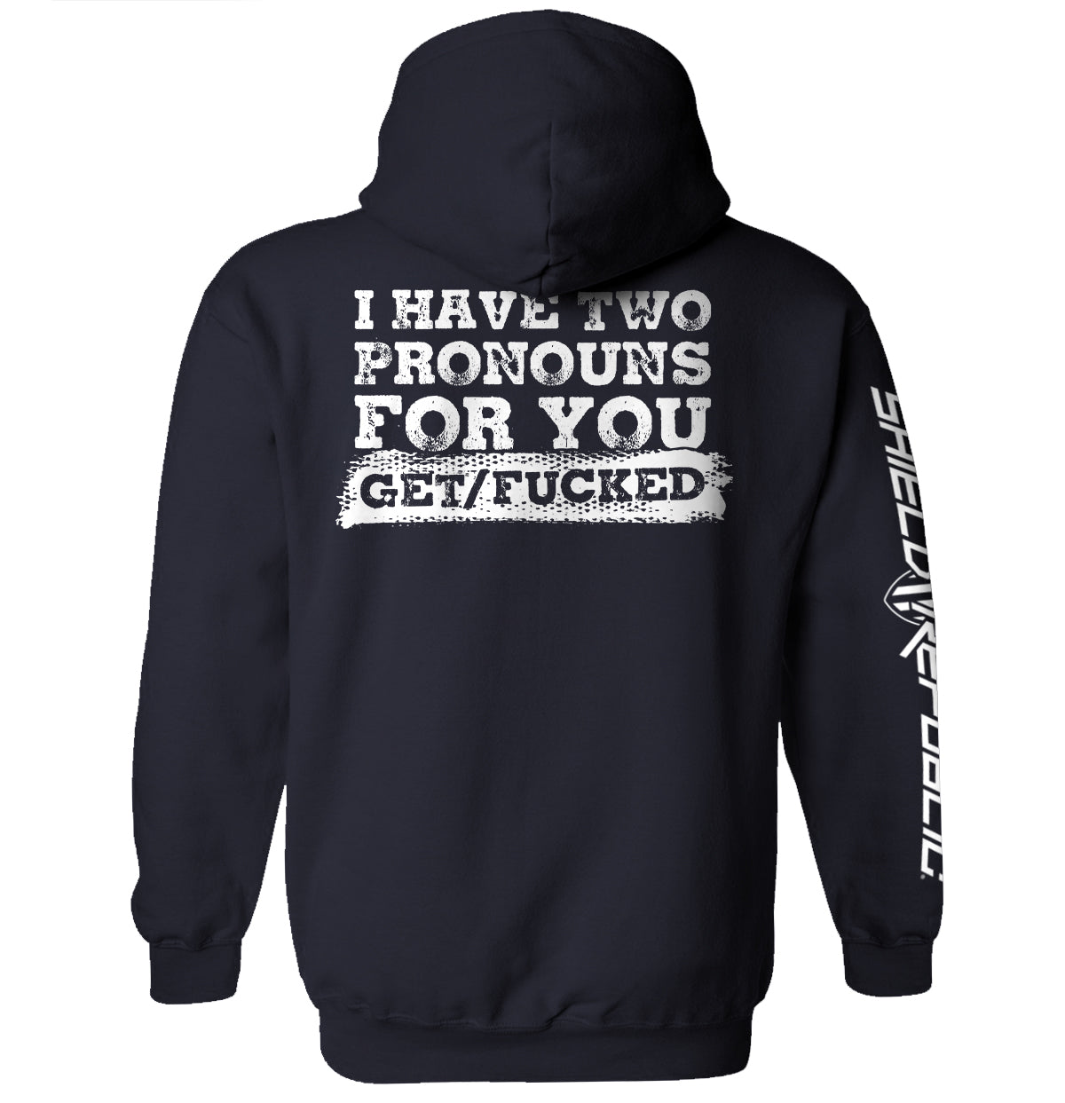 I Have Two Pronouns For You Get/Fucked Shield Republic