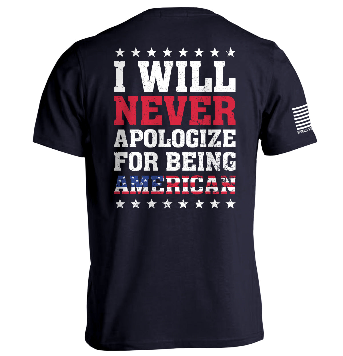 I Will Never Apologize For Being American Shield Republic