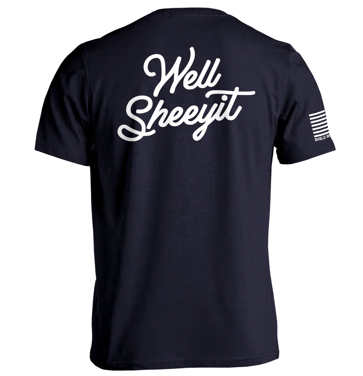 Well Sheeyit (Back Print) Shield Republic