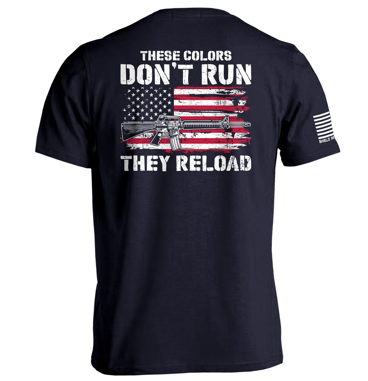 These Colors Don't Run They Reload Shield Republic
