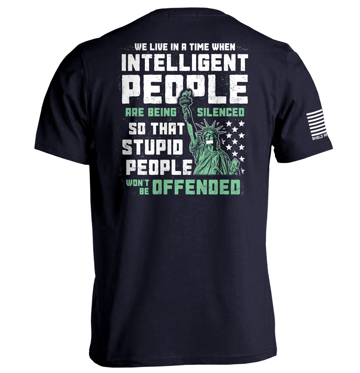 Intelligent People are being Silenced so that Stupid People won't be Offended Shield Republic