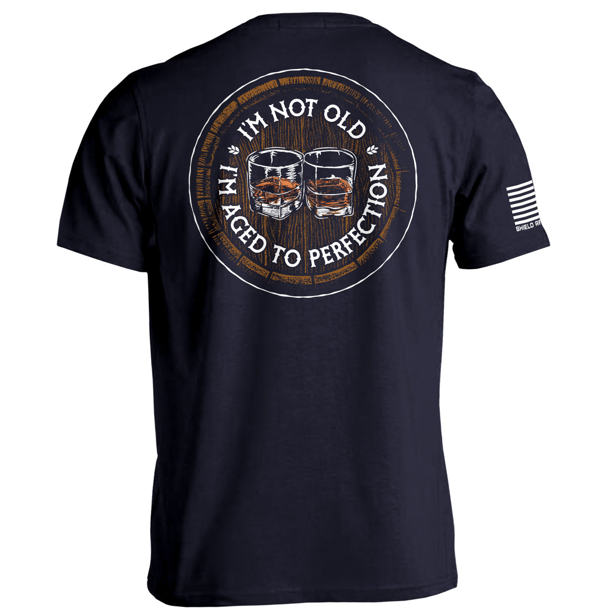 I'm Not Old I'm Aged to Perfection (Bourbon Barrel) Shield Republic