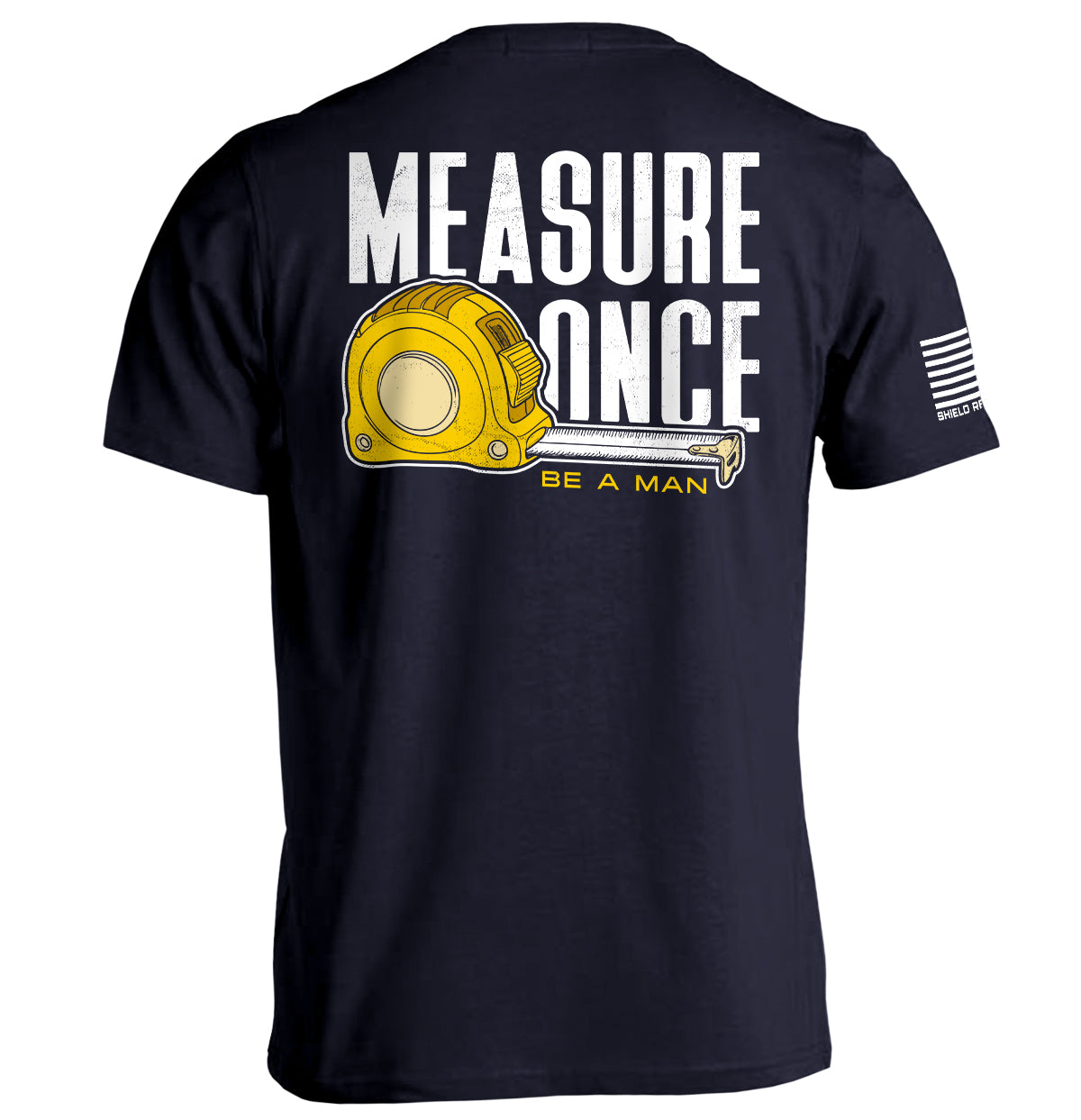 Measure Once Be a Man Shield Republic