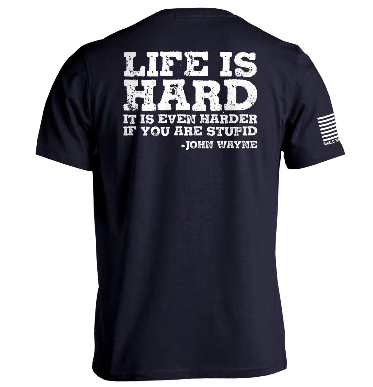 Life Is Even Harder When You Are Stupid Shield Republic