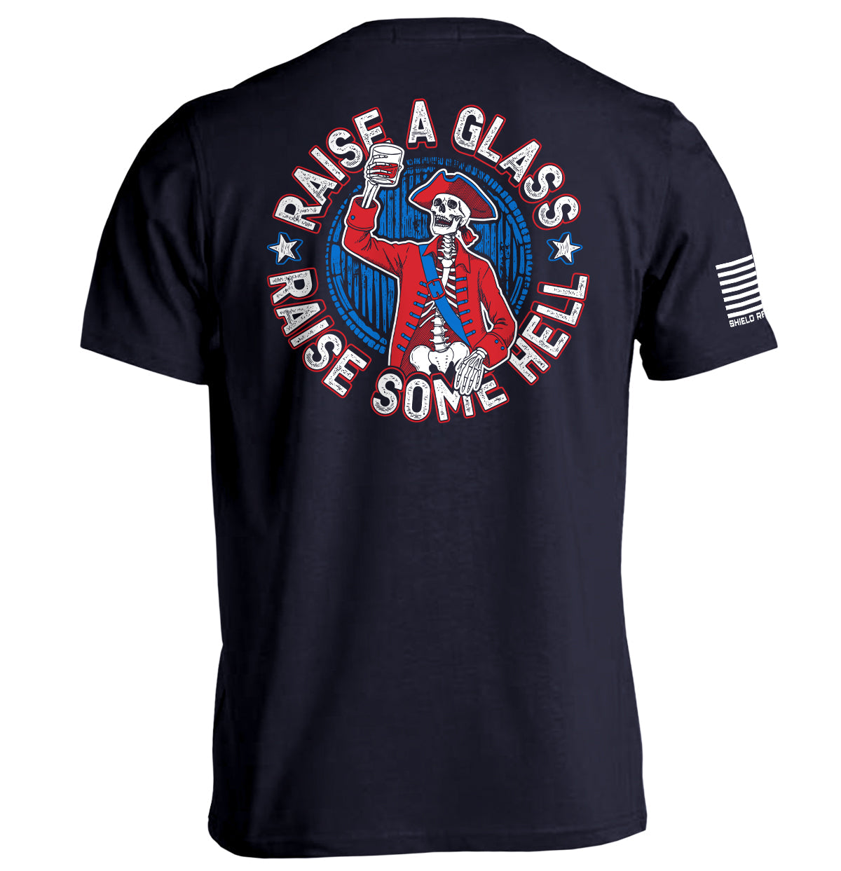 Raise a Glass Raise Some Hell Shield Republic