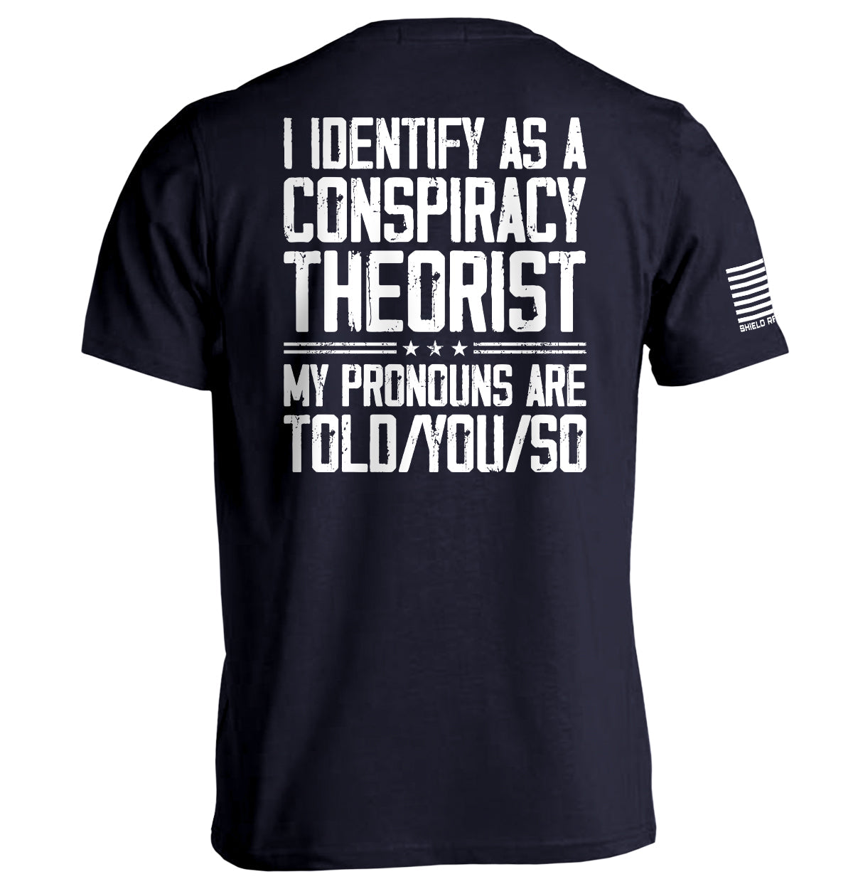 I Identify As A Conspiracy Theorist Shield Republic