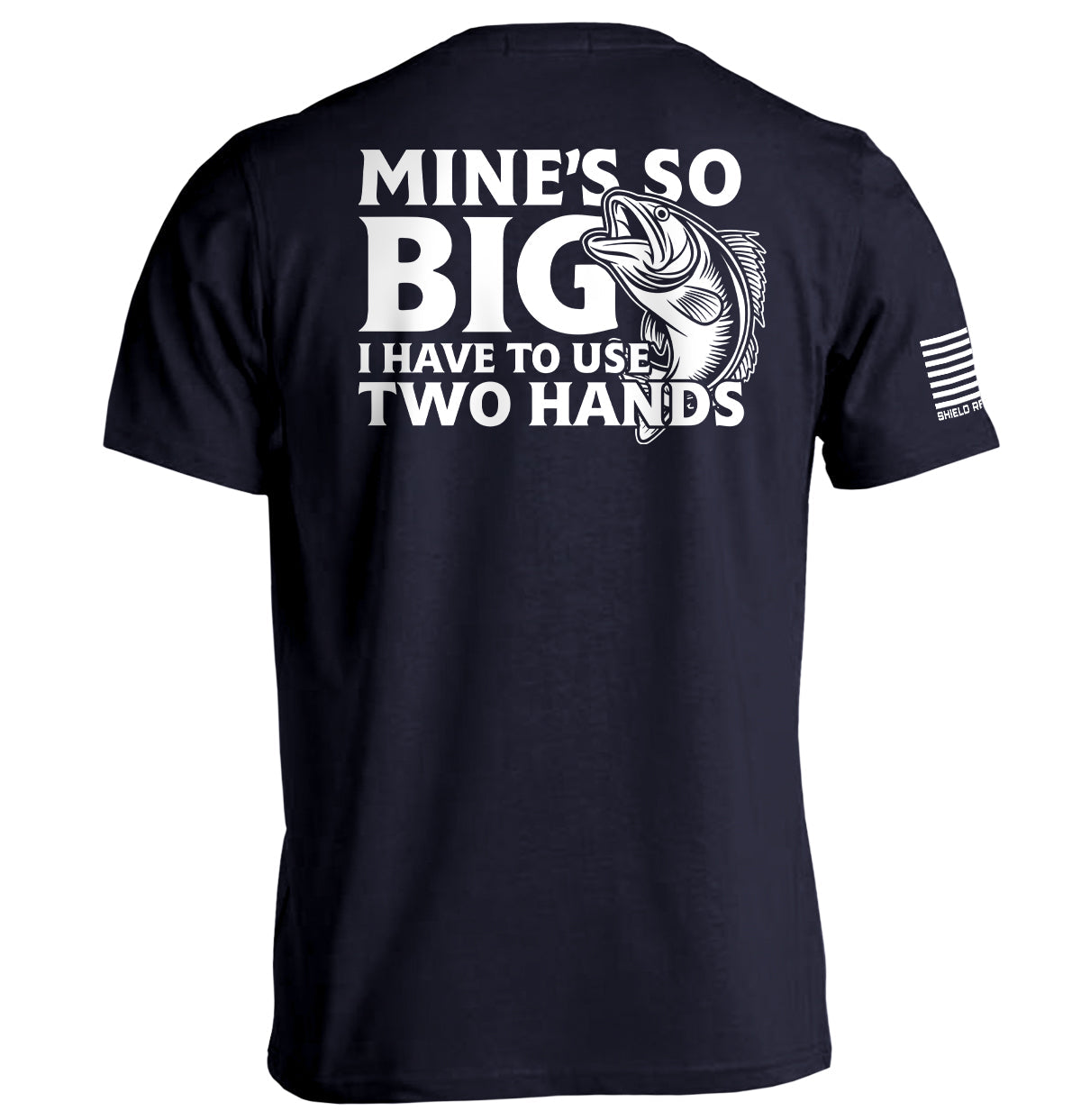 Mine's So Big I Have To Use Two Hands Shield Republic