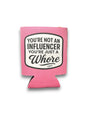 Not An Influencer Koozie Luckless Outfitters