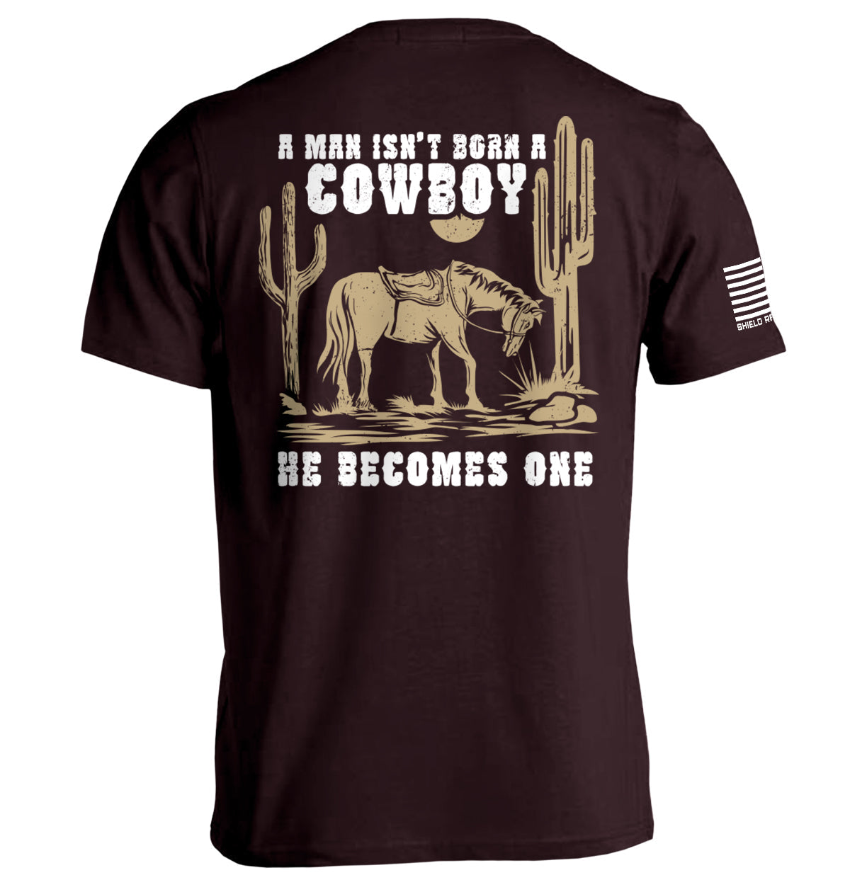 A Man Isn't Born A Cowboy Shield Republic