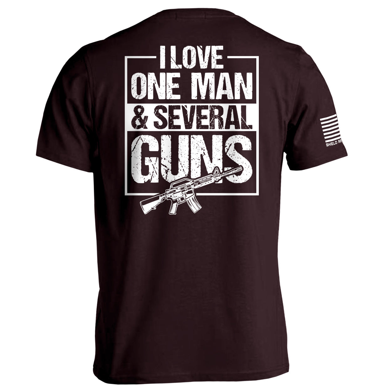 I Love One Man & Several Guns (Back Print) Shield Republic