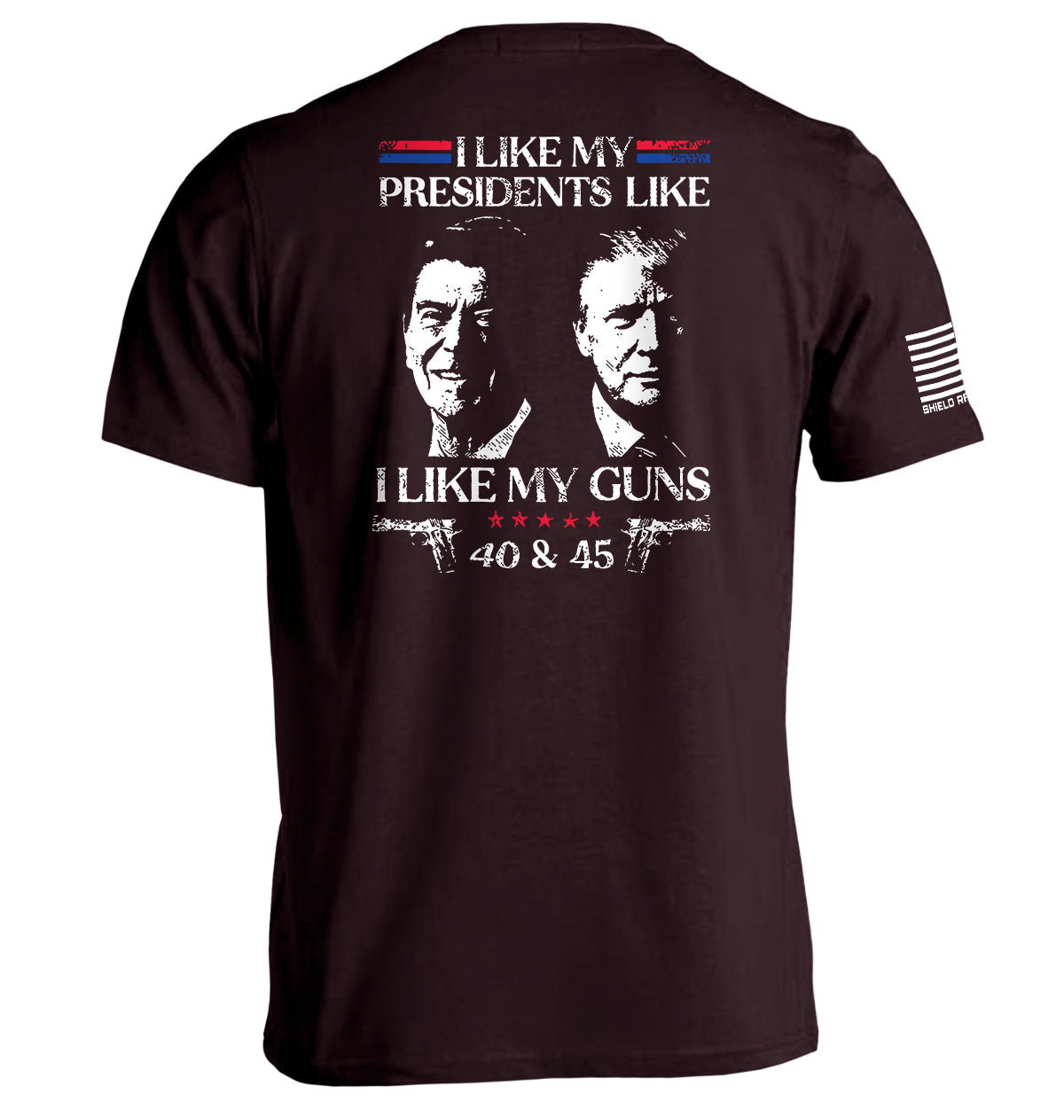 I Like My Presidents Like I Like My Guns 40 and 45 Shield Republic