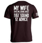 My Wife Gives Me Sound Advice Shield Republic