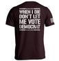 When I Die Don't Let Me Vote Democrat Shield Republic