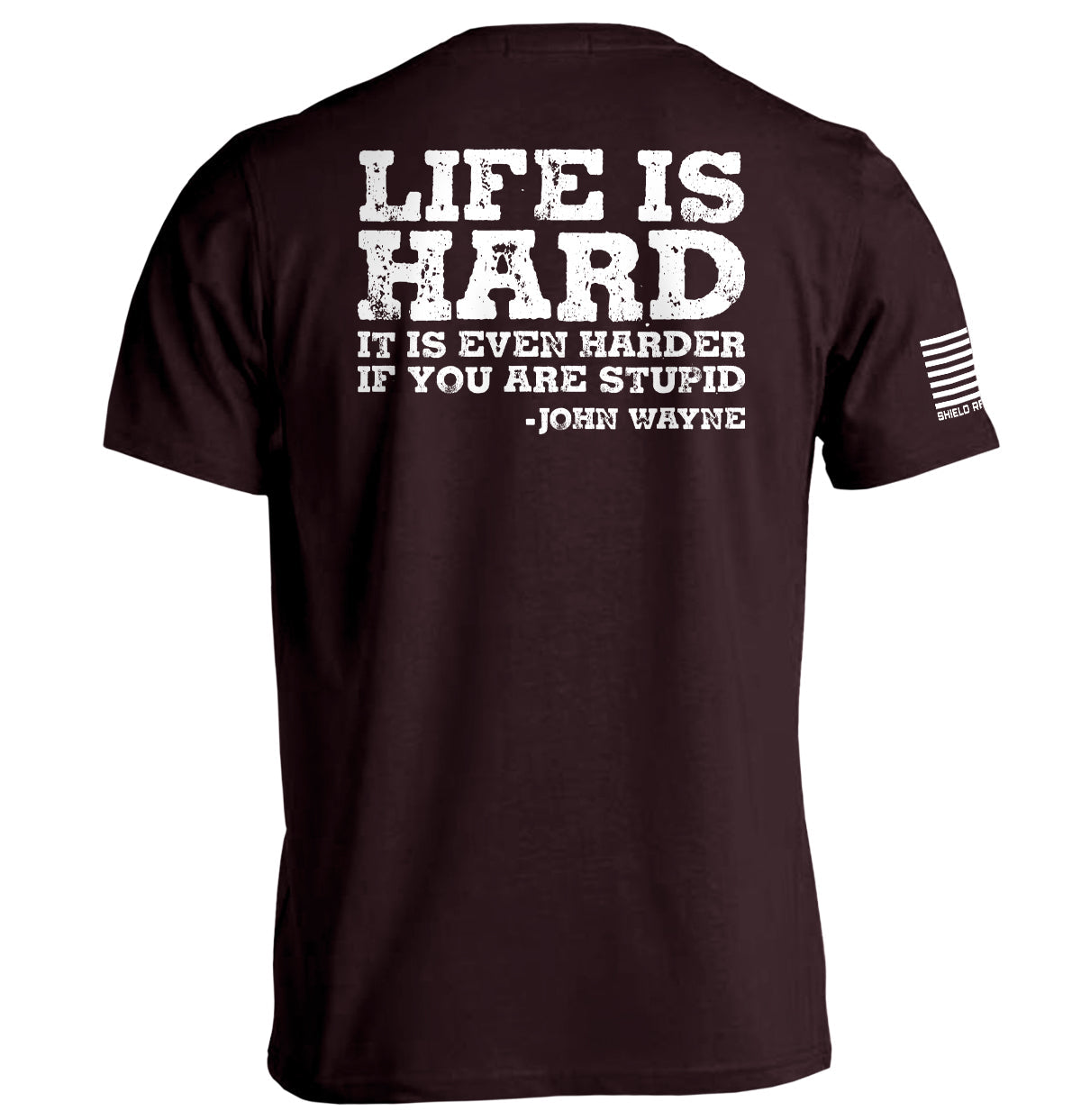 Life Is Even Harder When You Are Stupid Shield Republic