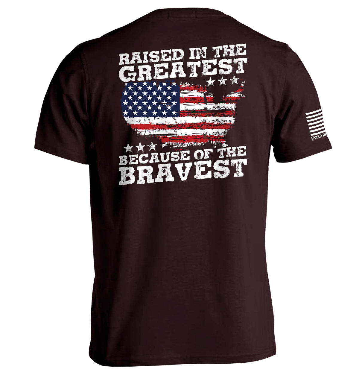 Raised In The Greatest Because Of The Bravest Shield Republic