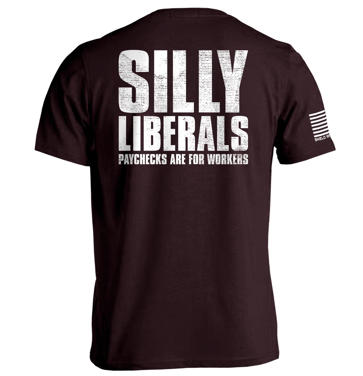 Silly Liberals Paychecks Are For Workers Shield Republic