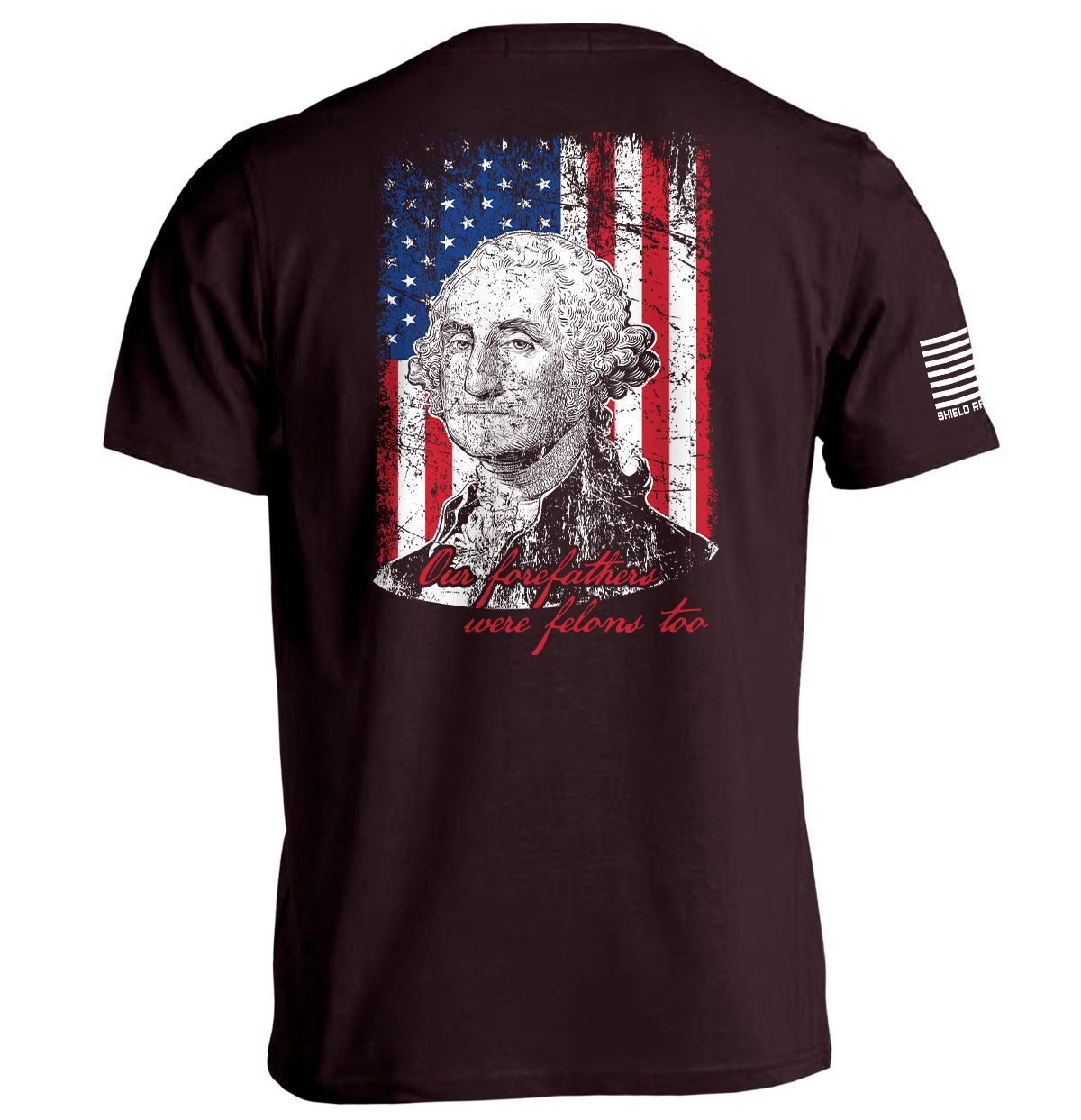 Our Forefathers Were Felons Too Shield Republic