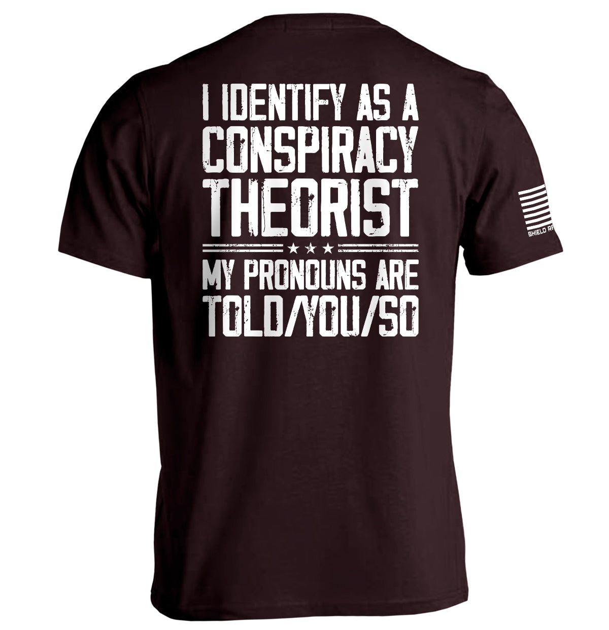 I Identify As A Conspiracy Theorist Shield Republic