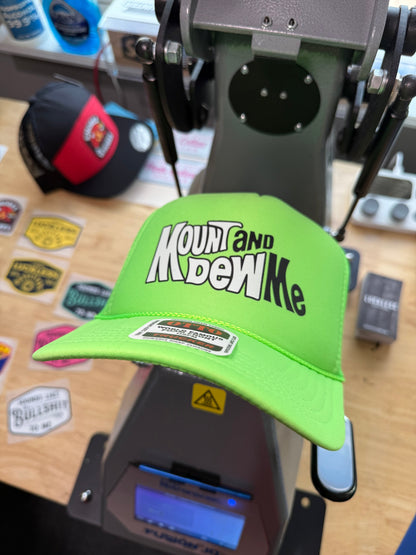 Mount and Dew Me Trucker Hat Luckless Outfitters