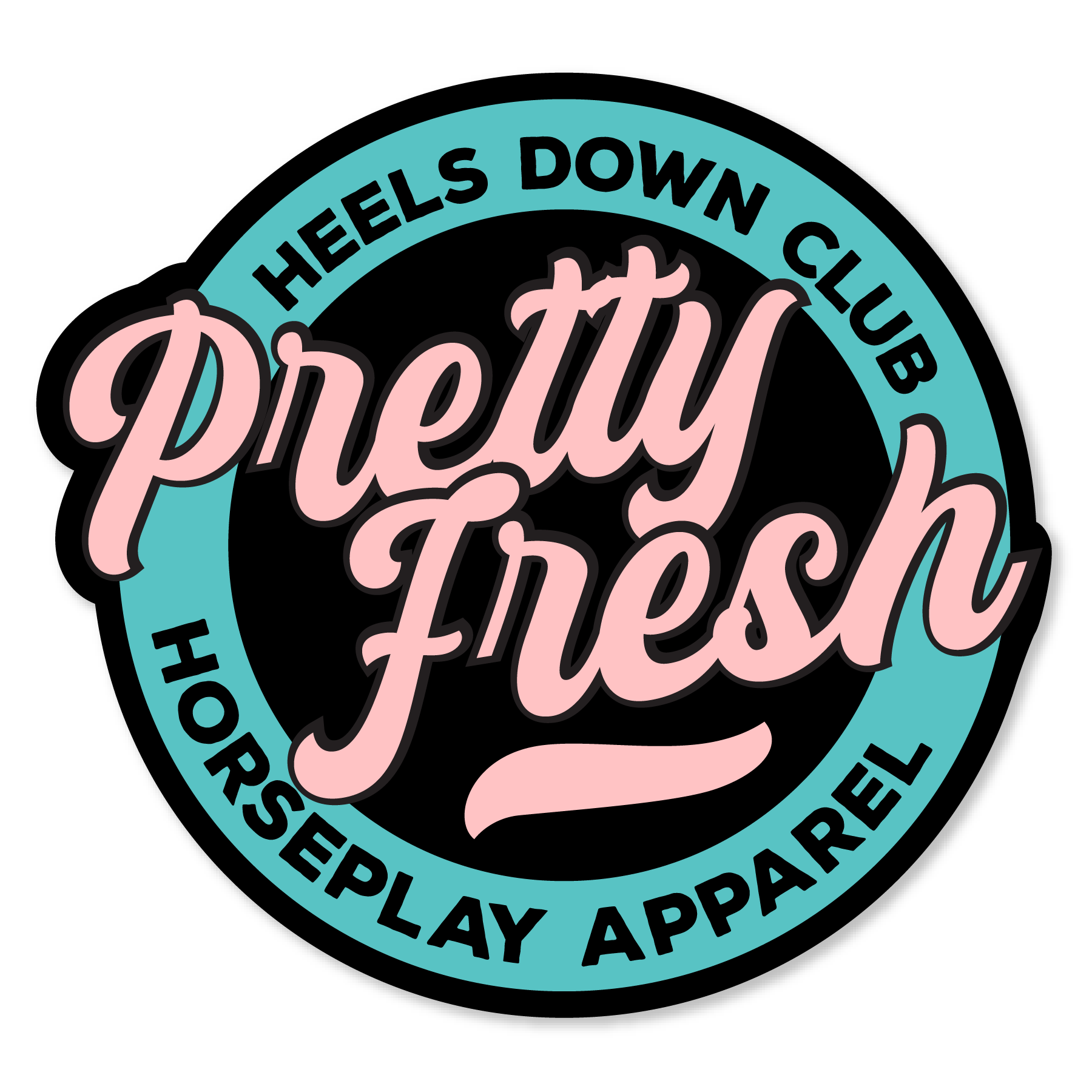 Pretty Fresh Sticker Horseplay Apparel
