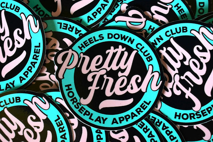 Pretty Fresh Sticker Horseplay Apparel