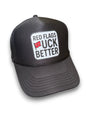 Red Flags Fuck Better Trucker Hat Luckless Outfitters