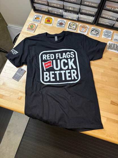 Red Flags Fuck Better Tee Luckless Outfitters
